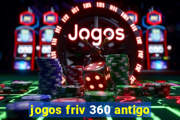 jogos friv 360 antigo